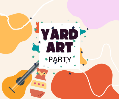 Colorful graphic containing illustrations of an acoustic guitar, a ceramic vase, and different shapes. Over the design are the words, "YARD ART PARTY."