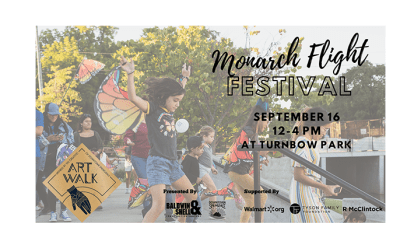 Image featuring children, some with fabric monarch wings, going down an outdoor stairwell as people from behind them look on. Words over the image read, “Monarch Flight Festival, September 16, 12-4 PM at Turnbow Park.” And Art Walk logo is in the bottom corner of the image. Underneath are logos featuring the event’s sponsors: Baldwin & Shell, Downtown Springdale, Walmart.org, Tyson Family Foundation, and R McClintock.