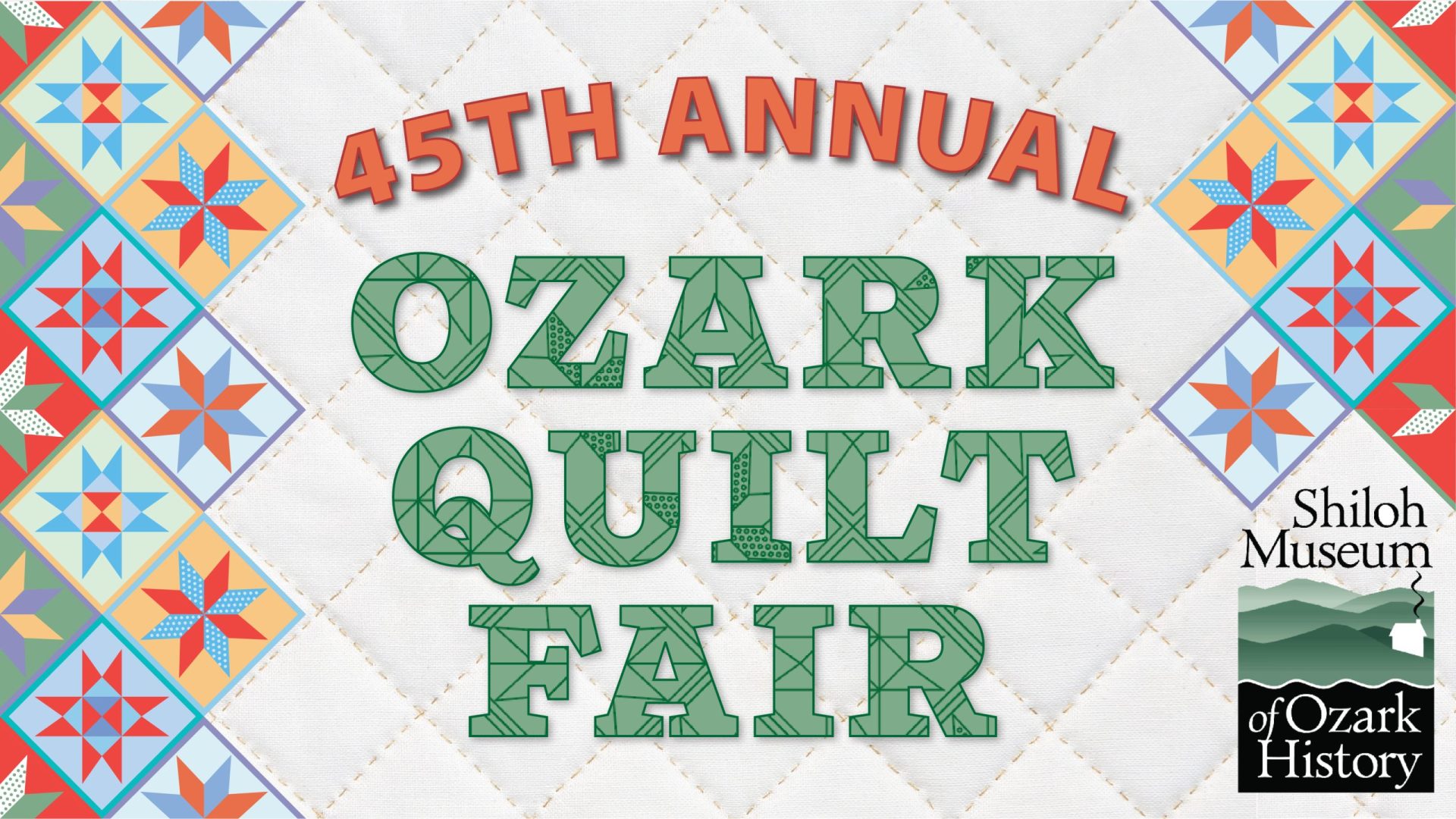 Quilted pattern in background with quilt star patterns in many colors around the edges. Text in center says 45th Annual Ozark Quilt Fair in orange and green.