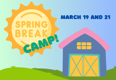 Colorful cartoon graphic of a multi-color barn under a blue sky and on green grass. The sun, in top left corner, has the words, “Spring Break Camp!” Over the barn are the words, “March 19 and 21.”