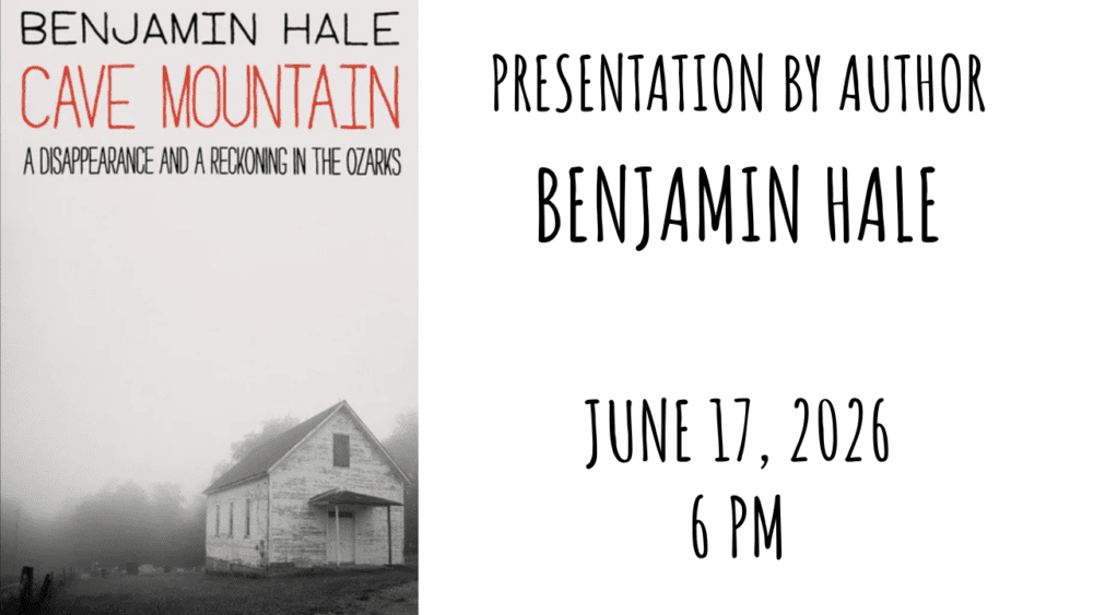 Book cover for "Cave Mountain" by Benjamin Hale shows an old house in foggy Ozarks, paired with event details for a presentation on June 17, 2026, at 6 PM.