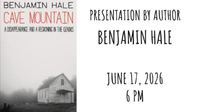 Book cover for "Cave Mountain" by Benjamin Hale shows an old house in foggy Ozarks, paired with event details for a presentation on June 17, 2026, at 6 PM.