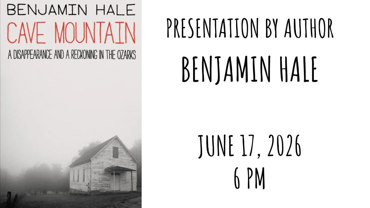 Book cover for "Cave Mountain" by Benjamin Hale shows an old house in foggy Ozarks, paired with event details for a presentation on June 17, 2026, at 6 PM.