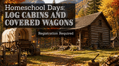 Promotional graphic for "Homeschool Days: Log Cabins and Covered Wagons" scheduled for 2 p.m. Wednesday, September 29. Registration is required. The background features a wooden log cabin and a canvas-covered wagon in an autumn forest setting with a wooden sign reading "Pine Ridge Homestead."