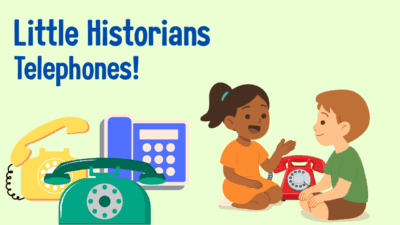 An illustrated promotional graphic on a light green background with blue text that reads "Little Historians Telephones!" On the left are colorful illustrations of three vintage phones: a yellow rotary phone, a blue landline push-button phone, and a teal rotary phone. On the right, two cartoon children sit on the floor playing with a red rotary telephone together.